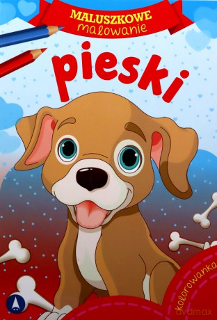 Maluszkowe malowanie. Pieski [KSIĄŻKA]