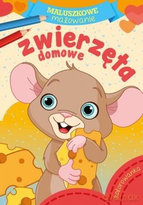 Maluszkowe malowanie. Zwierzęta domowe [KSIĄŻKA]