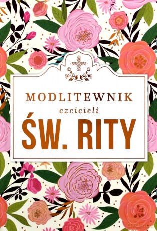 Modlitewnik czcicieli świętej Rity - ks. Leszek Smoliński [KSIĄŻKA]