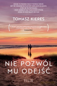 Nie pozwól mu odejść - Tomasz Kieres [KSIĄŻKA]