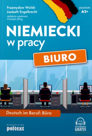 Niemiecki w pracy: biuro - Przemysław Wolski, Liesbeth Engelbrecht [KSIĄŻKA]