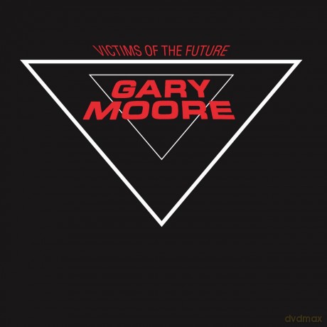 Gary Moore: Victims Of The Future (Remastered) [CD]