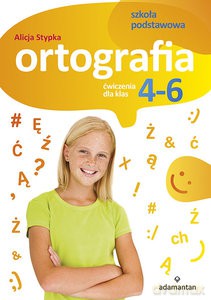Ortografia Ćwiczenia dla klas 4-6 - Alicja Stypka [KSIĄŻKA]
