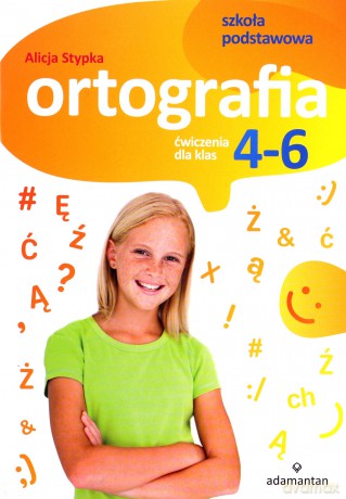 Ortografia Ćwiczenia dla klas 4-6 - Alicja Stypka [KSIĄŻKA]