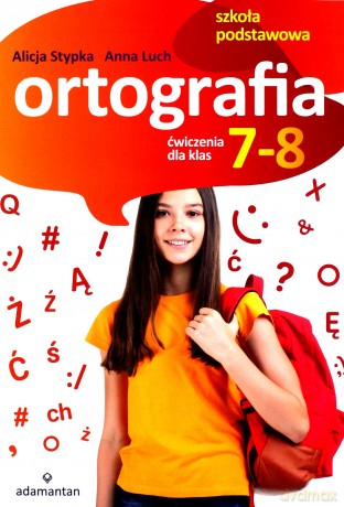 Ortografia Ćwiczenia dla klas 7-8 - Alicja Stypka, Anna Luch [KSIĄŻKA]
