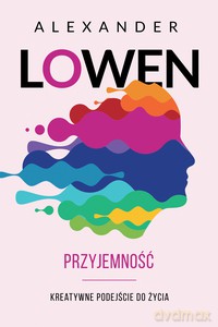 Przyjemność - Alexander Lowen [KSIĄŻKA]