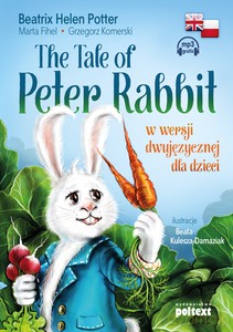 The Tale of Peter Rabbit - Beatrix Potter, Marta Fihel, Grzegorz Komerski [KSIĄŻKA]