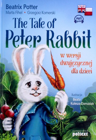 The Tale of Peter Rabbit - Beatrix Potter, Marta Fihel, Grzegorz Komerski [KSIĄŻKA]