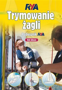 Trymowanie żagli. Podręcznik RYA - Rob Gibson [KSIĄŻKA]