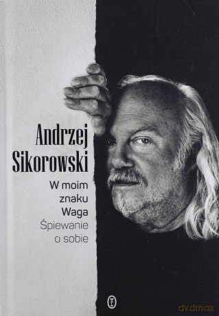 W moim znaku Waga - Andrzej Sikorowski [KSIĄŻKA]