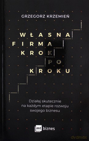 Własna firma krok po kroku - Grzegorz Krzemień [KSIĄŻKA]