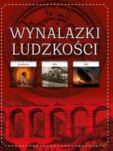 Wynalazki ludzkości [KSIĄŻKA]