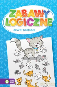 Zabawy logiczne. Zeszyt niebieski [KSIĄŻKA]