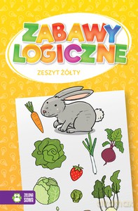 Zabawy logiczne. Zeszyt żółty [KSIĄŻKA]