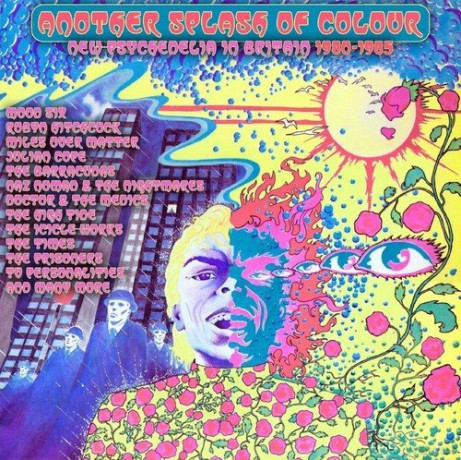 Another Splash Of Colour New Psychedelia In Britain 1980 1985 [3CD]