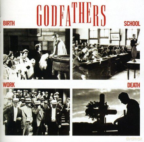 Godfathers: Birth School Work Death [CD]