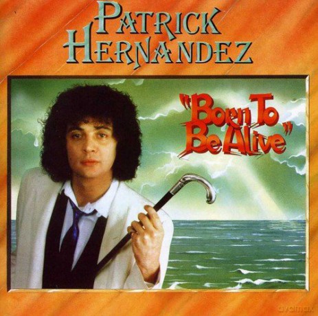 Patrick Hernandez: Born To Be Alive [CD]