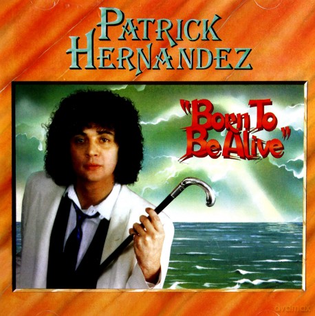 Patrick Hernandez: Born To Be Alive [CD]