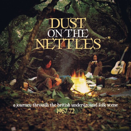 Dust On The Nettles A Journey Through The British Underground Folk Scene 1967 1972 [3CD]
