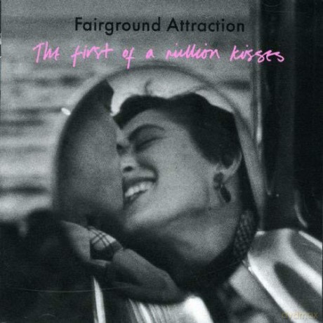 Fairground Attraction: First Of A Million Kisses [2CD]