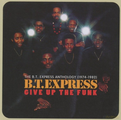 Bt Express: Give Up The Funk The Bt Express Anthology 1974-1982 [2CD]