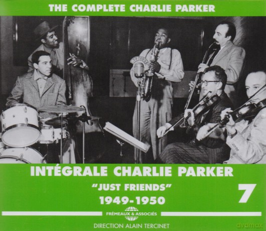 Charlie Parker: Integrale Vol. 7 Just Friends 1949-1950 [3CD]