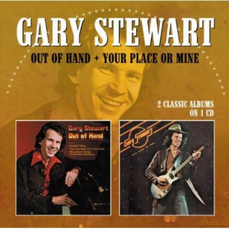 Gary Stewart: Out Of Hand/Your Place Or Mine [CD]