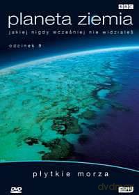 Planeta Ziemia 9: Płytkie Morza (BBC) [DVD]