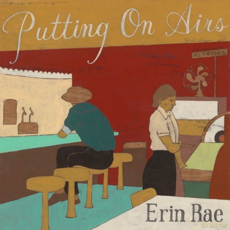 Erin Rae: Putting On Airs [CD]