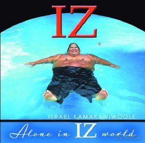 Israel 'Iz' Kamakawiwo'ole: Alone In Iz World (Pl) [CD]