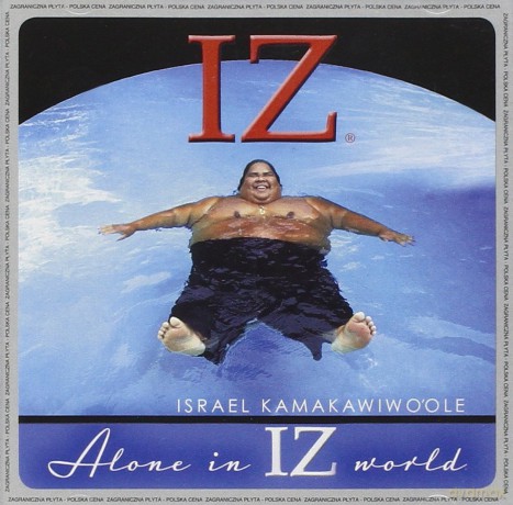 Israel 'Iz' Kamakawiwo'ole: Alone In Iz World (Pl) [CD]