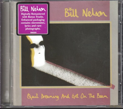 Bill Nelson: Quit Dreaming And Get On The Beam [CD]
