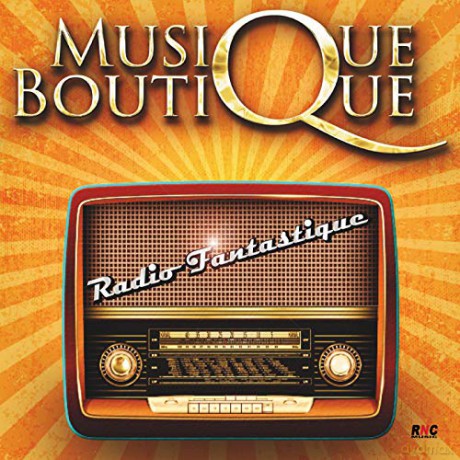 Musique Boutique: Radio Fantastique [CD]