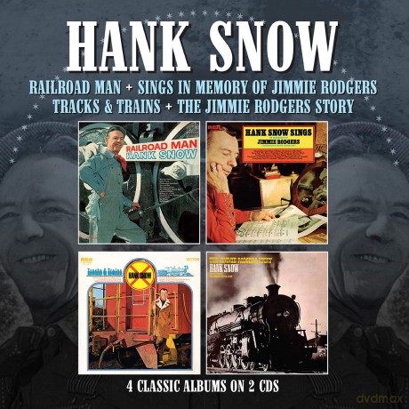 Hank Snow: Railroad Man / Sings In Memory Of Jimmie Rodgers / Tracks & Trains / The Jimmie Rodgers Story [2CD]