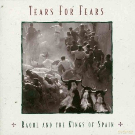 Tears For Fears: Raoul And The Kings Of Spain [CD]