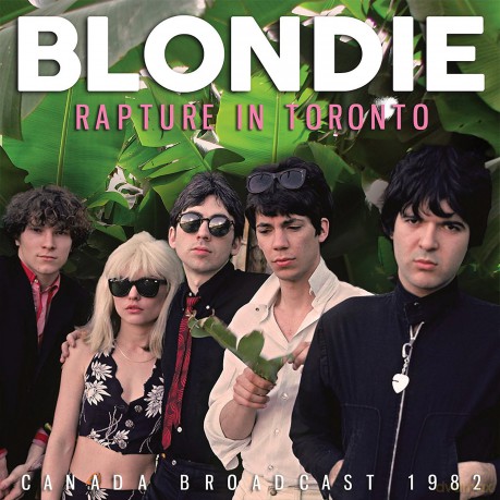 Blondie: Rapture In Toronto [CD]