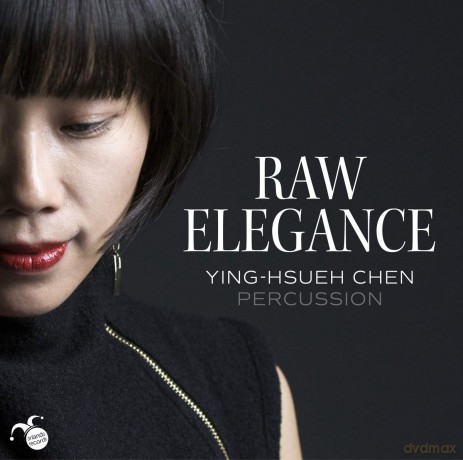 Ying-Hsueh Chen: Raw Elegance [CD]