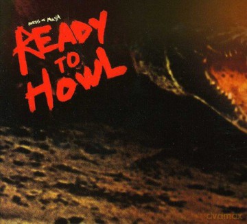 Birds Of Maya: Ready To Howl [CD]