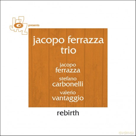 Jacopo Ferrazza Trio: Rebirth [CD]