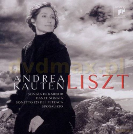 Andrea Kauten: Liszt: Sonata in B minor, Dante Sonata [CD]