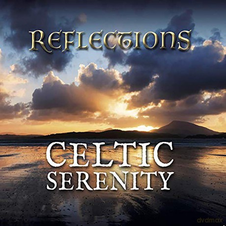 Celtic Serenity: Reflections [CD]