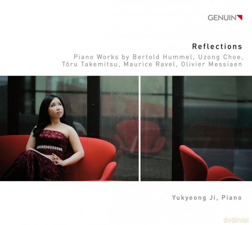 Yukyeong Ji: Reflections: Works By Bertold Hummel. Uzong Choe. Toru Takemitsu. Maurice Ravel. Olivier Messiaen [CD]