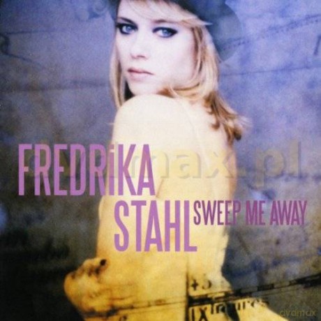 Fredrika Stahl: Sweep me away (Nouvelle Version) [CD]