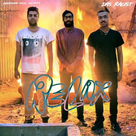 Das Racist: Relax [CD]