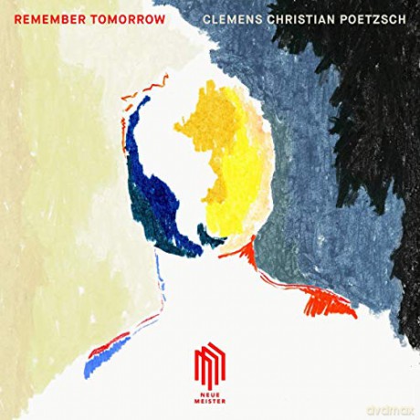 Clemens Christian Poetzsch: Remember Tomorrow [CD]