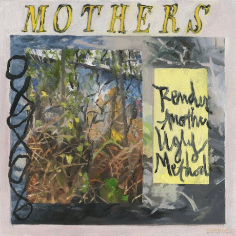 Mothers: Render Another Ugly Method [CD]