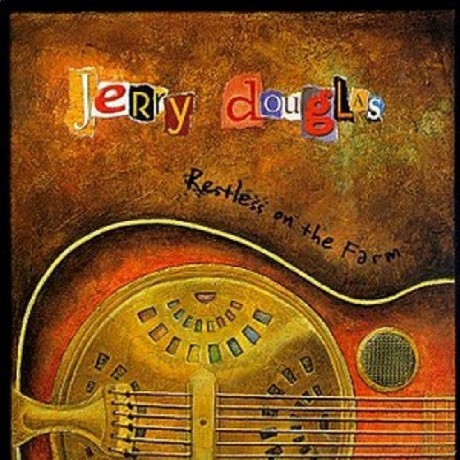 Jerry Douglas: Restless On The Farm [CD]