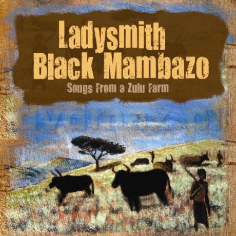 Ladysmith Black Mambazo: Songs From A Zulu Farm [CD]