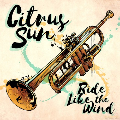 Citrus Sun: Ride Like The Wind [CD]