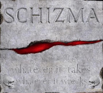 Schizma: Whatever It Takes Whatever It Wrecks (digipack) [CD]